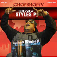 ChopShopTV Styles P Interview