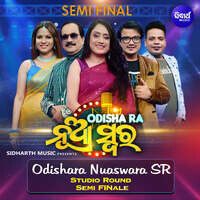 Odishara Nuaswara SR Studio Round Semi Finale