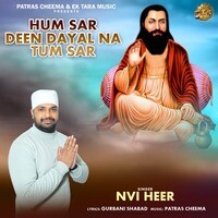 Hum Sar Deen Dayal Na Tum Sar