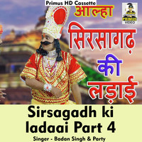 Sirsagadh ki ladaai Part 4