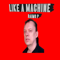 Like a Machine