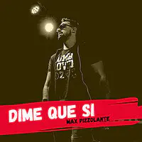 Dime Que Si