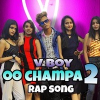 Oo Champa 2 Rap Song