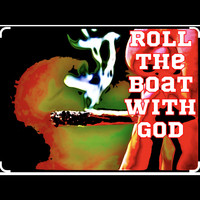 Roll the Boat with God