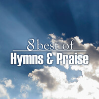 8 Best of Hymns & Praise Songs Download: Play & Listen 8 Best of Hymns ...