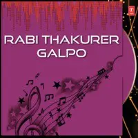 Rabi Thakurer Galpo