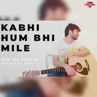 Kabhi Hum Bhi Mile