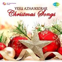 Yesu Azhaikkirar Christmas Songs