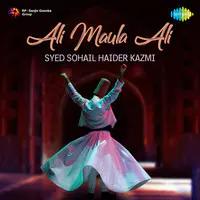 Ali Maula Ali - Syed Sohail Haider Kazmi