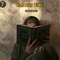 Ilm Aur Zikr, Pt. 7