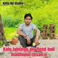 Kalo lahengo piv Reed bull madhopur tesan p