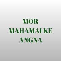 MOR MAHAMAI KE ANGNA