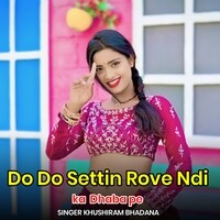 Do Do Settin Rove Ndi ka Dhaba pe