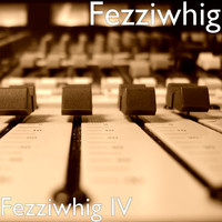 Fezziwhig IV