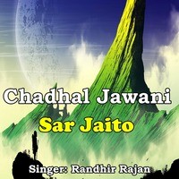 Chadhal Jawani Sar Jaito