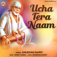 Ucha Tera Naam