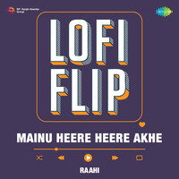 Mainu Heere Heere Akhe LoFi Flip