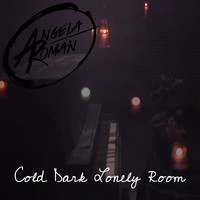 Cold Dark Lonely Room