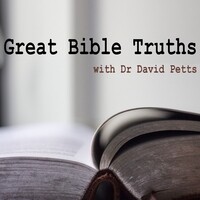 Great Bible Truths with Dr David Petts - season - 25