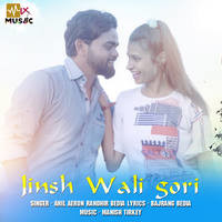 Jinsh Wali Gori