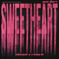 Sweetheart (Slowed + Reverb)