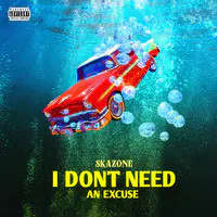 I Don’t Need an Excuse