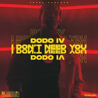 Dodo IV: I Don’t Need You