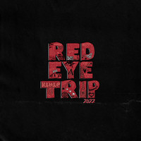 Red Eye Trip 2022