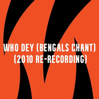 Who Dey (Bengals Chant) (2010 Re-Recording)