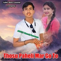 Thosu Paheli Mar Go To