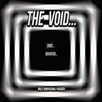 The Void 2003 Revisited Multi Dimensional Paradox