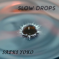 Slow Drops