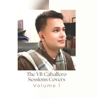 The Vr Caballero Sessions Covers, Volume. 1