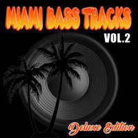 Miami Bass Tracks (Deluxe Edition), Vol.2