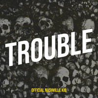 Trouble