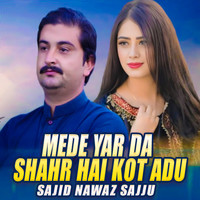 Mede Yar Da Shahr Hai Kot Adu