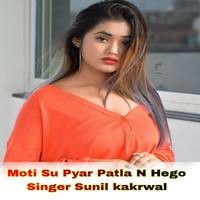 Moti Su Pyar Patla N Hego