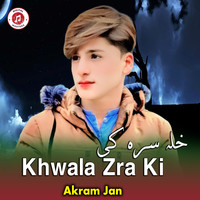 Khwala Zra Ki