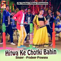 Hitwa Ke Chotki Bahin