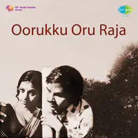 Oorukku Oru Raja