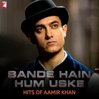 Bande Hai Hum Uske - Hits Of Aamir Khan