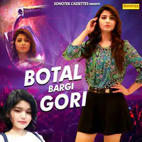 Botal Bargi Gori