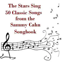 The Stars Sing 50 Classic Songs from the Sammy Cahn Songbook