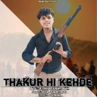 Thakur Hi Kehde