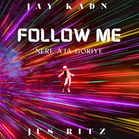 Follow Me (Nere Aja Goriye)