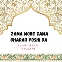 Zama More Zama Chadar Poshi Da