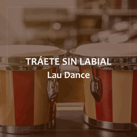 Tráete Sin Labial