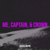 Me, Captain, & Crown