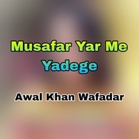 Musafar Yar Me Yadege