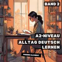 Alltag Deutsch Lernen, A2-Niveau, Band 2